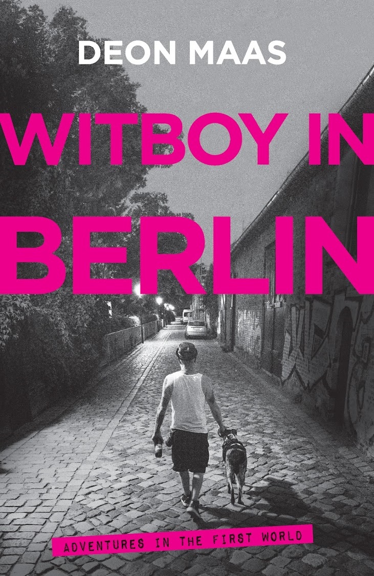 Witboy in Berlin: Adventures in the First World, written by Deon Maas and publised by Jonathan Ball Publishers.