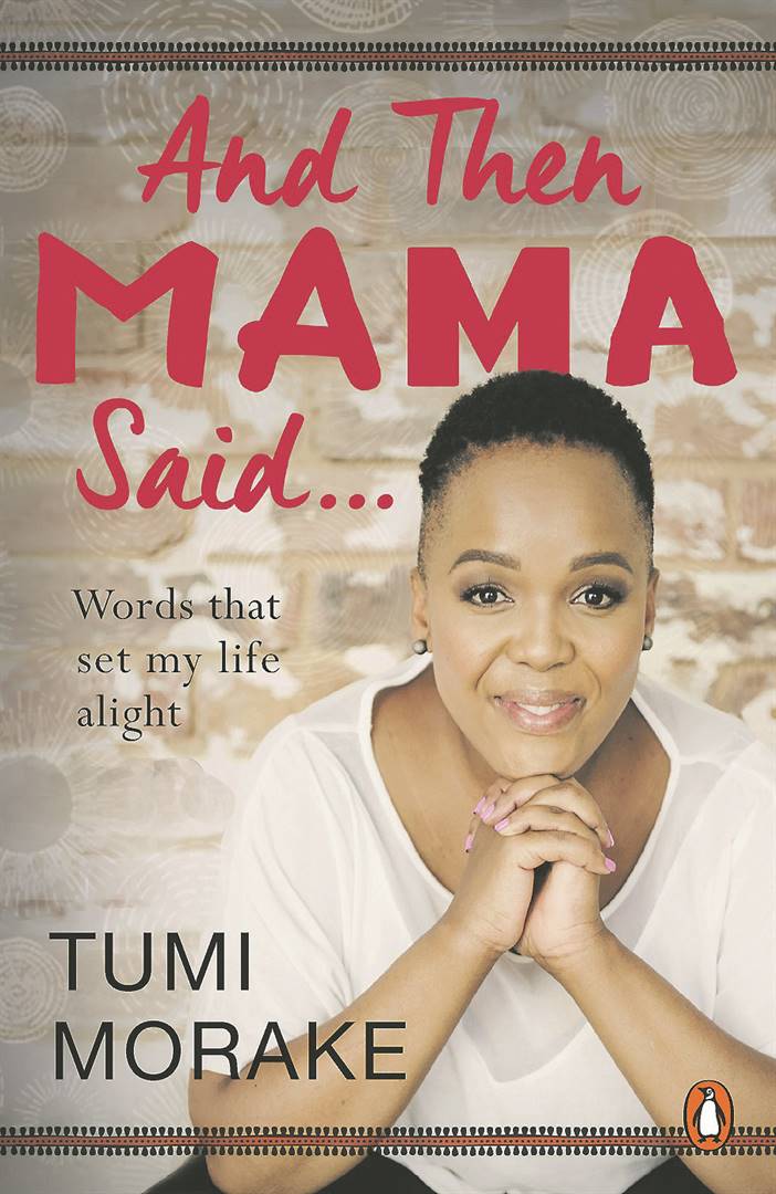 Tumi Morake's memoir And Then Mama Said