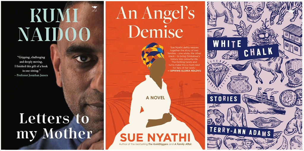 Letters to my Mother by Kumi Naidoo, An Angel's Demise by Sue Nyathi, White Chalk by Terry-Ann Adams.