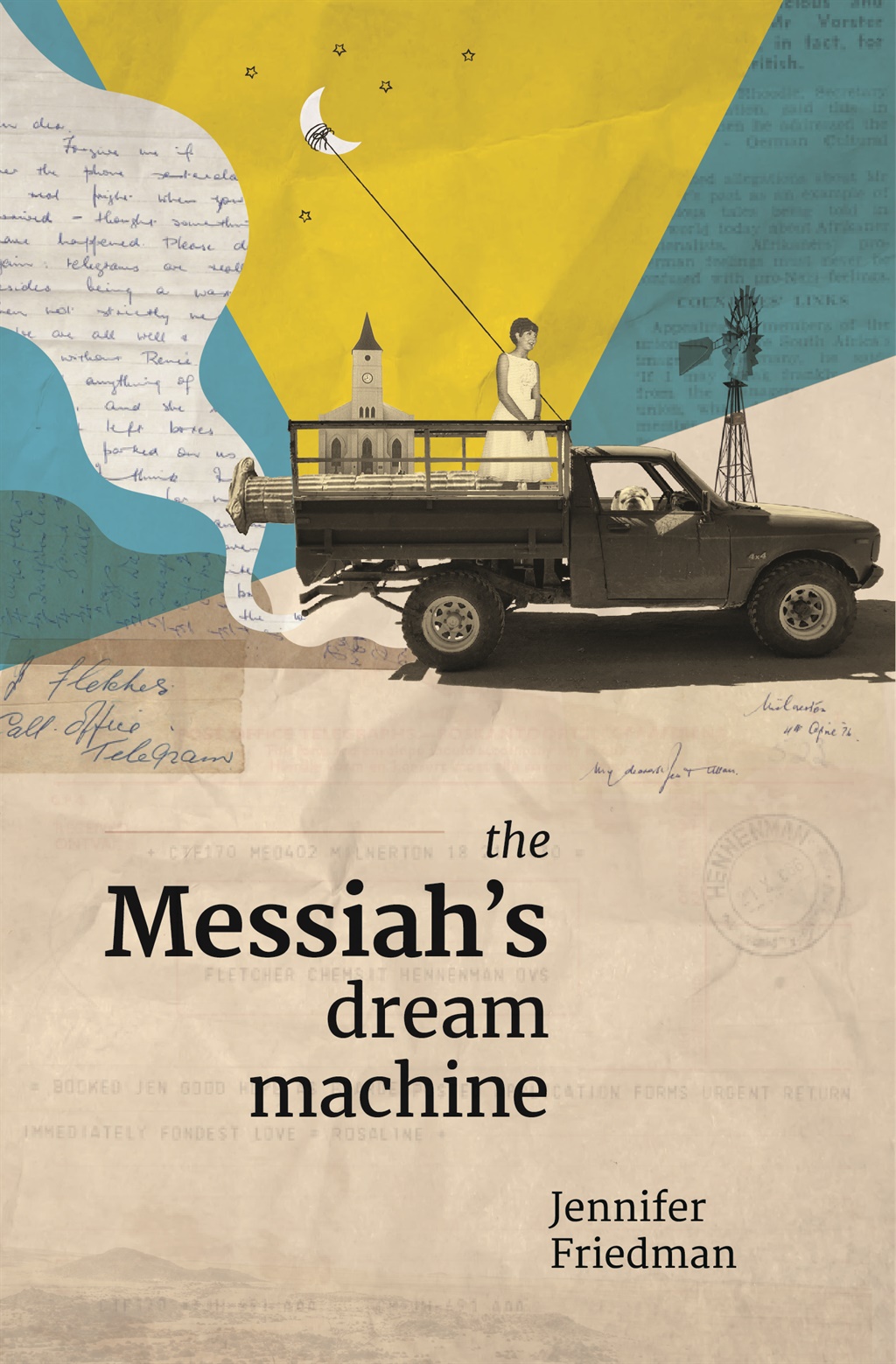 The Messiah's Dream Machine by Jennifer Friedman, published by NB Publishers.