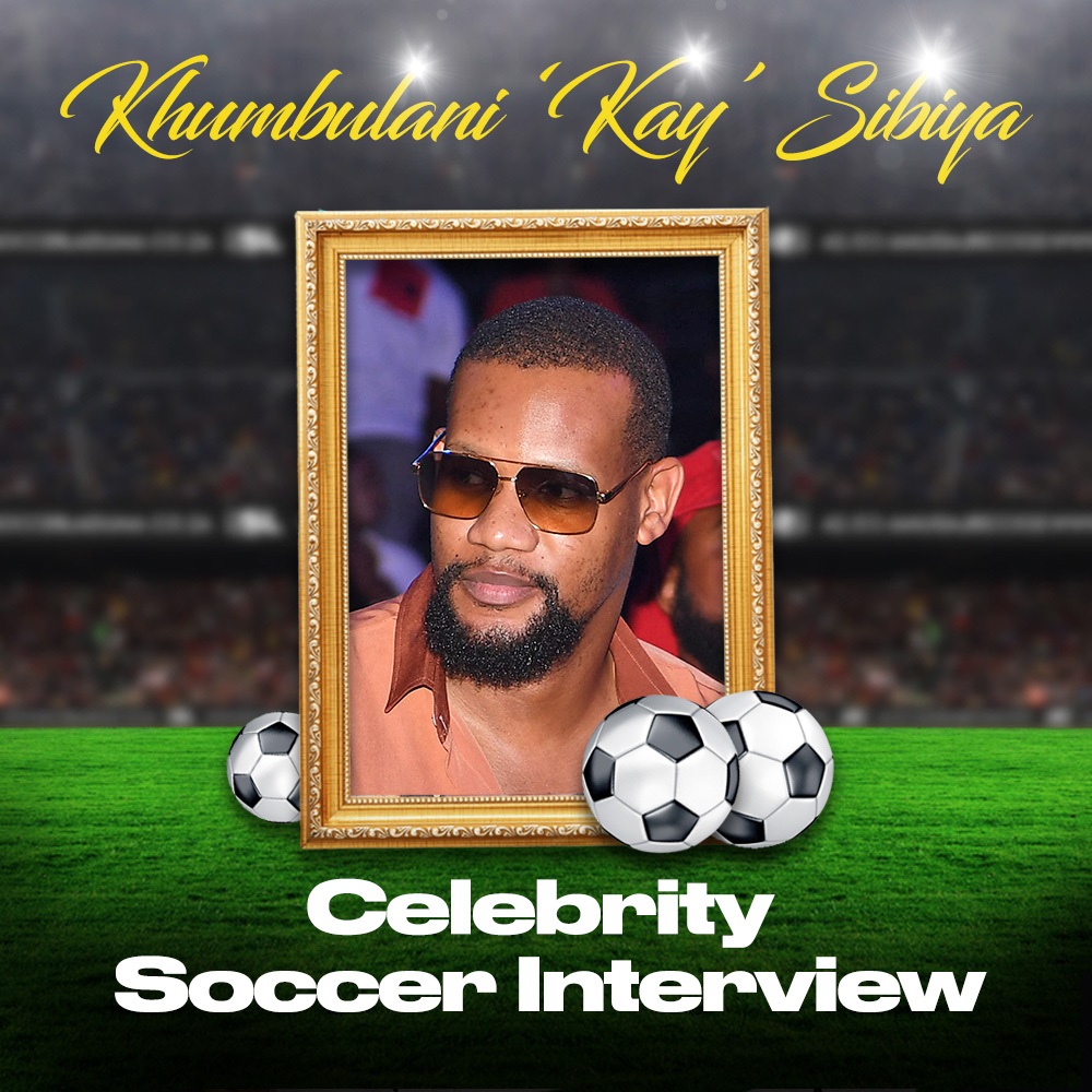 Khumbulani 'Kay' Sibiya is a Kaizer Chiefs supporter.