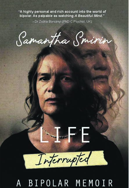 Life Interrupted: A Bipolar Memoir by Samantha Smirin 