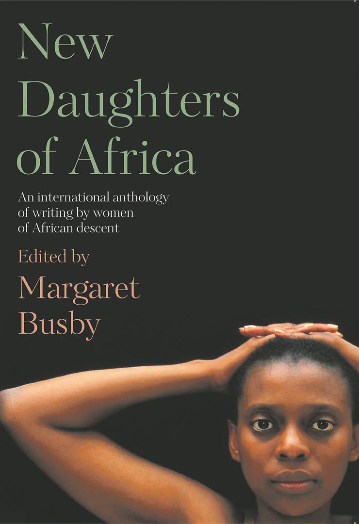 New Daughters of Africa is a new international anthology that tracks a grand history of writing by more than 200 women of African descent. Picture: Supplied