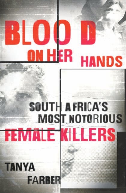 Blood on her hands: South Africa's most notorious female killers