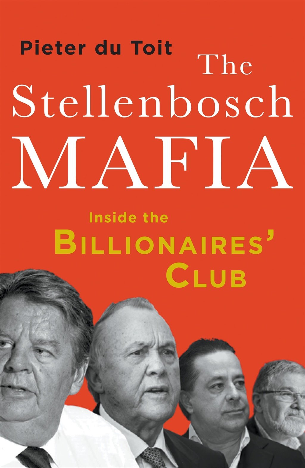 The Stellenbosch Mafia by Pieter du Toit, published by Jonathan Ball Publishers.