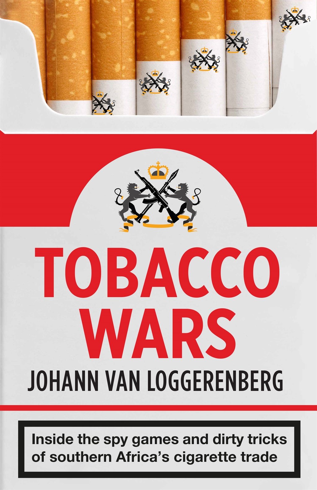 Tobacco Wars by Johann van Loggerenberg published by Tafelberg.