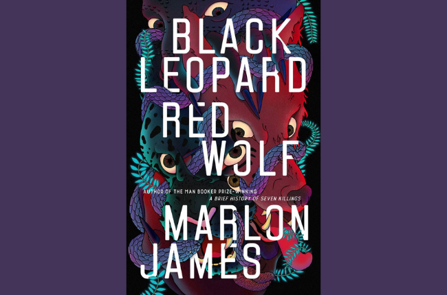 Black Leopard, Red Wolf  by Marlon James