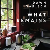 REVIEW | What Remains: Dawn Garisch's stories about relationships can lull you to sleep – or leave you feeling uneasy