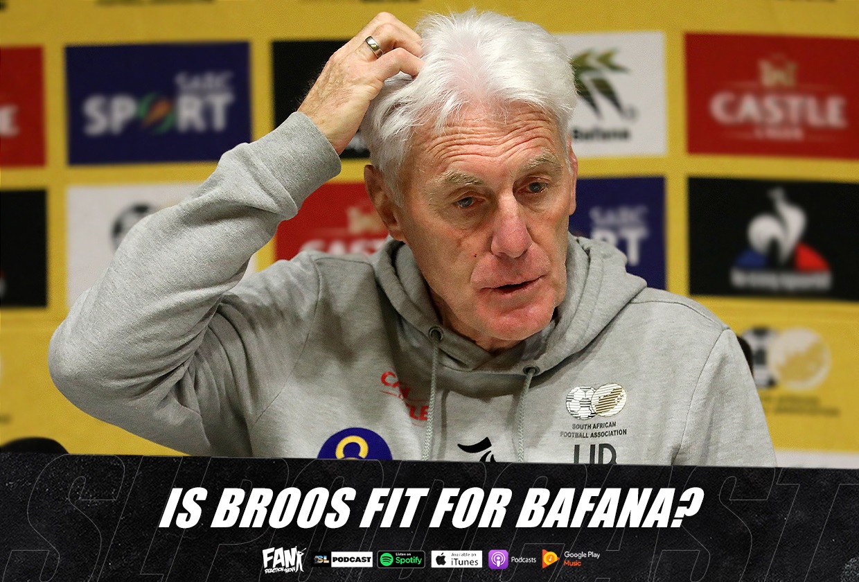 Is Hugo Broos Fit For Bafana Bafana?